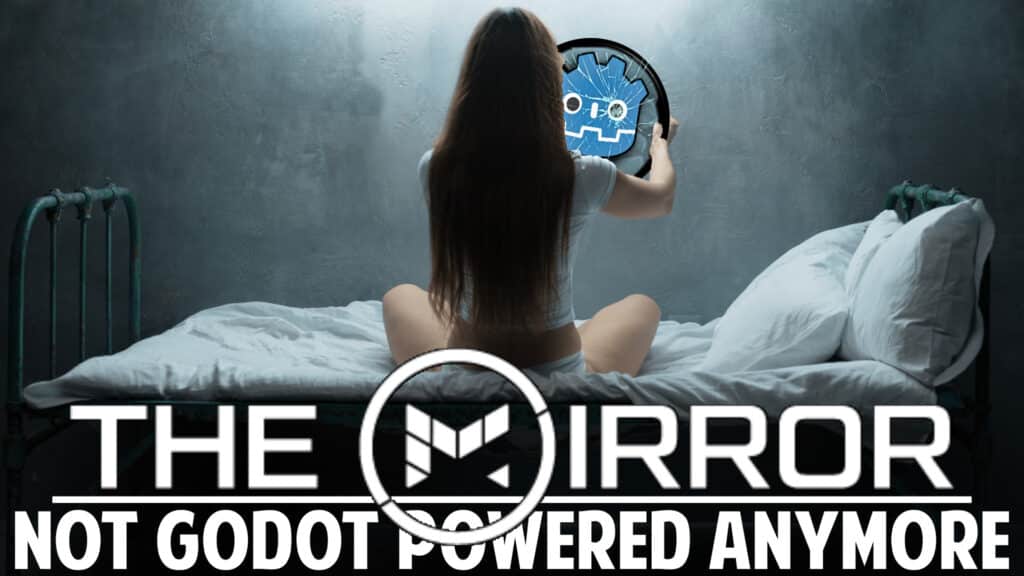 The Mirror, an open-source effort to compete with Roblox or Fortnite, have announced they will no longer be using the Godot game engine